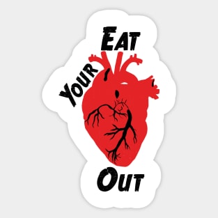 Eat Your Heart Out - Black Text Sticker